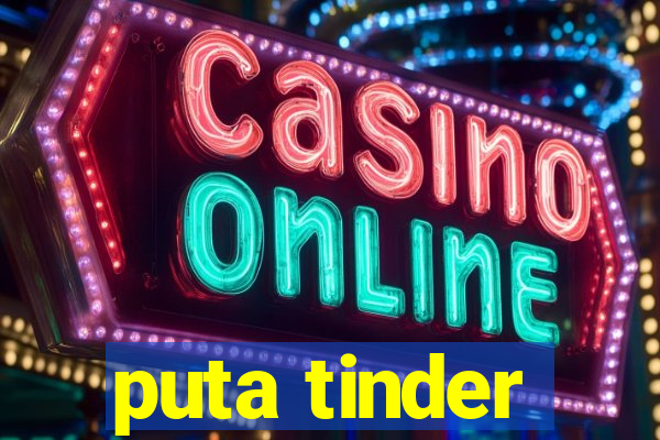 puta tinder